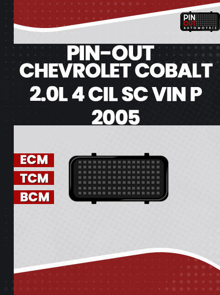 PIN-OUT CHEVROLET COBALT 2.0L 4 Cil SC VIN P 2005