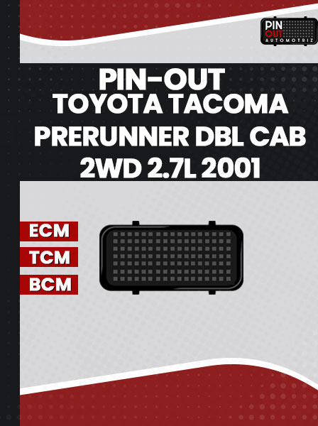 PIN-OUT TOYOTA TACOMA PRERUNNER DBL CAB 2WD 2.7L 2001