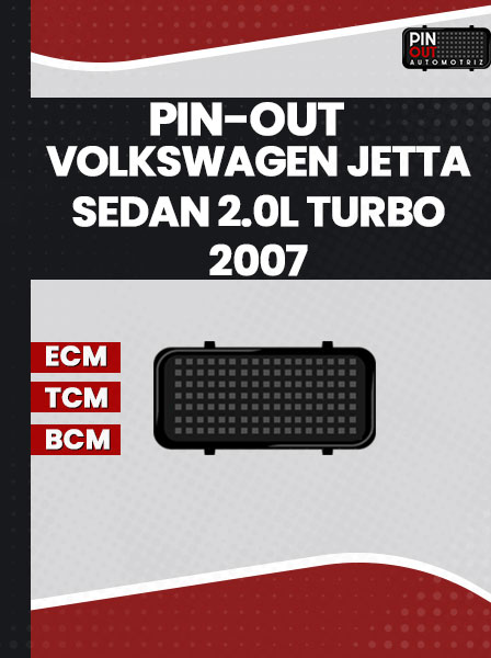PIN-OUT VOLKSWAGEN JETTA SEDAN 2.0L TURBO 2007